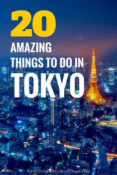 tokyo with the words 20 amazing things to do in tokyo