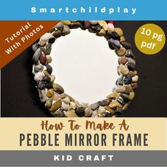 the cover of how to make a pebble mirror frame with text overlaying it