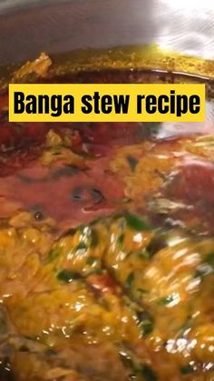 a pan filled with food and the words banga stew recipe written in yellow letters