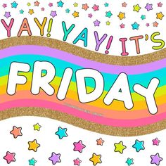 a sign that says ya yayi it's friday with stars and rainbows