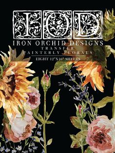 the front cover of iron orchid designs, featuring sunflowers and other flowers