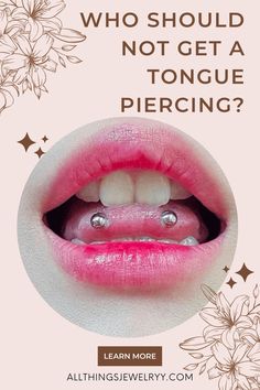 a woman's lips with the words, who should i not get a tongue piercing?