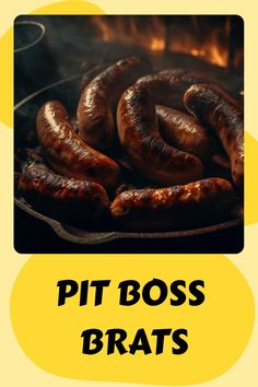 some sausages are cooking on a grill with the words pit boss brats