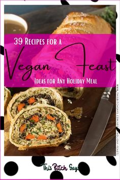 vegan feast with text overlay that reads 39 recipes for a vegan feast ideas for any holiday meal