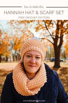 a woman wearing a crochet hat and scarf with the text how to make this hannah hat & scarf set free crochet pattern