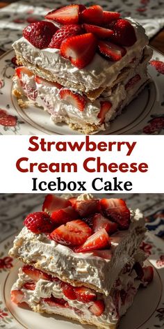 strawberry cream cheese icebox cake is stacked on top of each other with strawberries