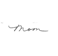 a black and white photo with the word mom written in cursive writing