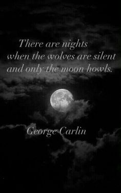 a black and white photo with the words, there are nights when the wolfs are silent