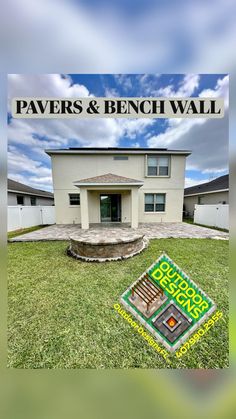 an advertisement for pavers and bench wall in front of a house with the words pavers and bench wall on it