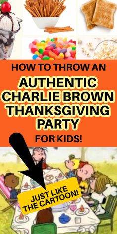 an orange sign that says how to throw an authentic charlie brown thanksgiving party for kids