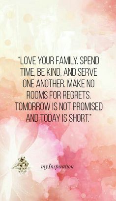 a pink flower with the words love your family spend time, kind and serve one another make