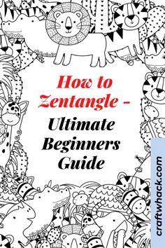 an adult coloring book with the title how to zentangle ultimate beginner's guide