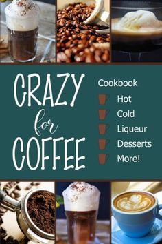 the cover of crazy for coffee cookbook, with pictures of hot drinks and desserts