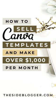 an open book with the title how to sell canvas templates and make over $ 1, 000 per month