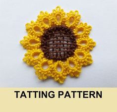 a crocheted sunflower with the words tatting pattern below it