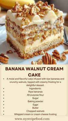 a banana walnut cream cake is on a plate