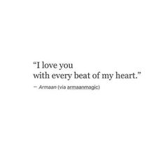 the quote i love you with every beat of my heart