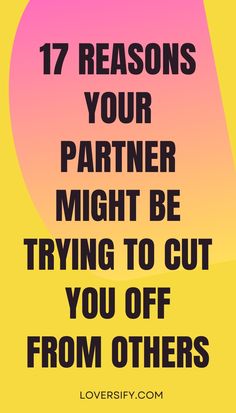 If your partner is attempting to cut you off from others, it’s important to recognize the signs. These 17 reasons could explain why they may be isolating you from your loved ones, often with unhealthy intentions.