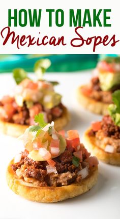 small mexican appetizers with text overlay that reads how to make mexican sopes