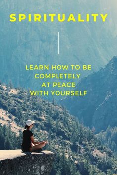 a woman sitting on top of a cliff with the words, learn how to be completely at peace with yourself