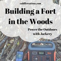 a portable generator with text overlay reading building a fort in the woods power the outdoorss with jackery