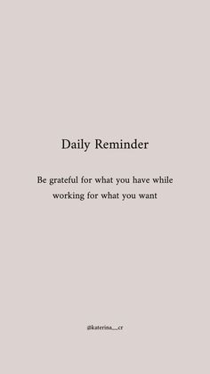 Your daily reminder to be grateful for what you already have while working for what you want Daily Quotes Positive, Everyday Quotes, Be Rich, Open The Door, Achieving Goals, Note To Self Quotes, Be Grateful, Positive Self Affirmations