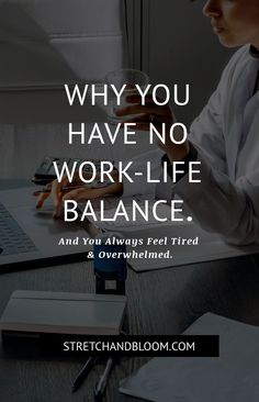 Always feeling tired and overwhelmed? Read this post to discover 7 reasons why you have no work-life balance no matter how hard you try you. Tired Of Work