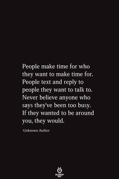 an image with the quote people make time for who they want to make time for