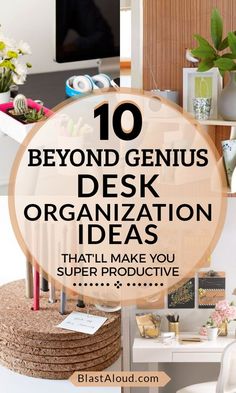 the words 10 beyond genius desk organization ideas