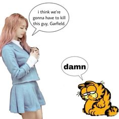 a girl with pink hair standing in front of a cartoon drawing of a cat and the caption i think we're gon have to kill this guy garfield