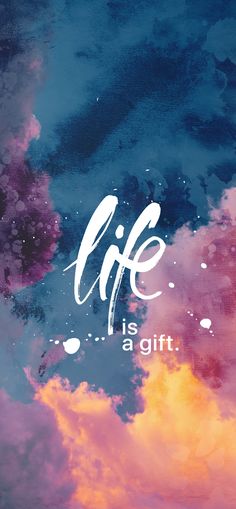 a painting with the words life is a gift in white letters on a blue and pink background