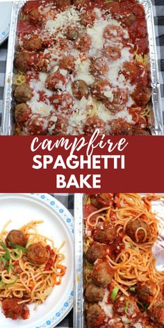 two pictures of spaghetti and meatballs in a casserole dish with text overlay that reads campfire spaghetti bake