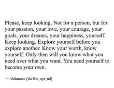 a quote that says please keep looking not for a person, but for your passion