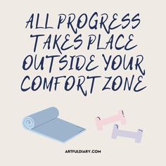 the words, all progress takes place outside your comfort zone are drawn in blue ink