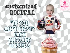 a cupcake with the words, customized digital if you can't first face cupcake toppers