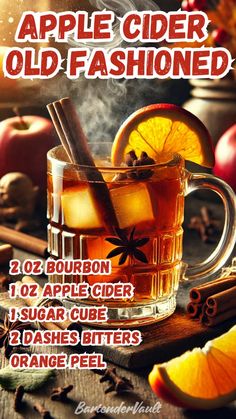 an advertisement for apple cider old fashioned with orange slices and cinnamons on the side