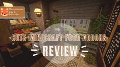 a minecraft kitchen with the words, gute minecraft food addons review