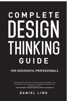 the complete design thinking guide for successful professionals