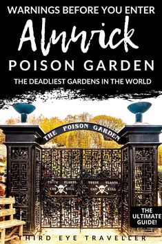 an advertisement for the garden with two iron gates in front of it and text that reads, warning before you enter awkward poison garden