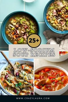 several different soups in bowls with the title 25 low - sodium soup recipes