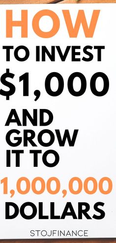 a sign that says how to invest $ 1, 000 and grow it to 11, 000 dollars