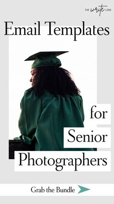 an image of a person wearing a graduation cap and gown with the words email templates for senior photographers grab the bundle