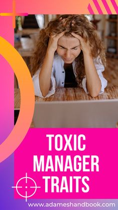 a woman sitting at a table with her head in her hands and the words, toxic manager