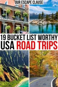 the road is lined with colorful trees and mountains, along with text that reads our escape clause 19 bucket list worthy usa road trips