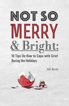 not so merry and bright 10 tips on how to cope with grit during the holidays