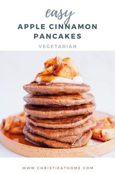 a stack of pancakes with apples on top and the words easy apple cinnamon pancakes vegetarian