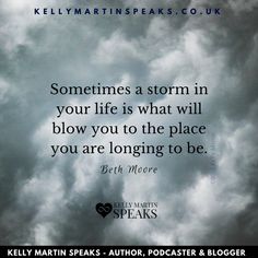 clouds with the quote sometimes a storm in your life is what will blow you to the place you are longing to be