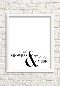 a black and white poster with the words long, showers & loud music on it