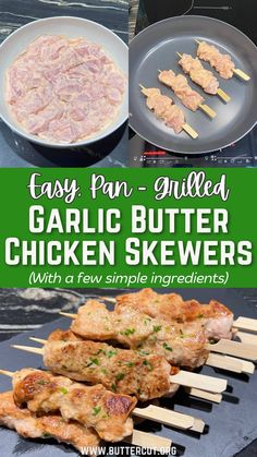 Juicy garlic butter chicken skewers grilled in a pan! They are super easy to make, require simple ingredients, are packed with flavor, and are perfect for a quick and delicious meal!