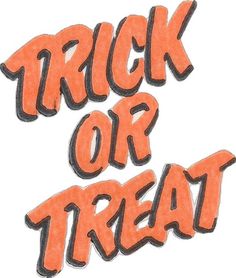 the words trick or treat are drawn in orange and black on a white background,